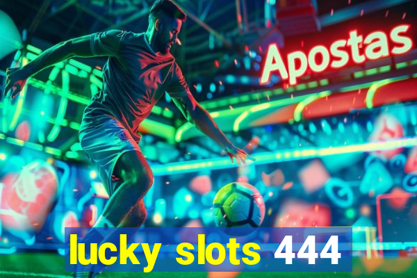 lucky slots 444